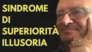 Sindrome di superiorit&agrave; illusoria