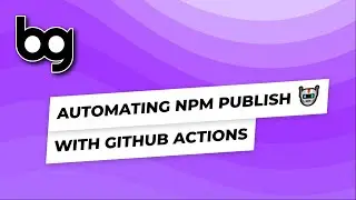 🤖 automating npm publish with github actions