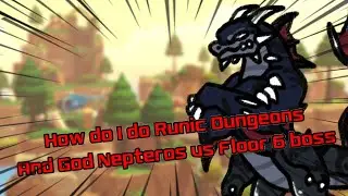 How do I do Runic Dungeon + Godlike Nepteros vs Final Floor Boss - Doodle World