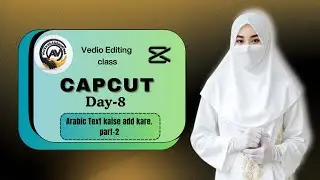 Capcut Day-8(Arabic Text kaise add kare part-2)