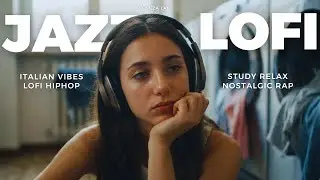 𝐏𝐥𝐚𝐲𝐥𝐢𝐬𝐭 | Italian Chill Rap & Lofi Mix  (STUDY RELAX - HIPHOP) | Addictive Music to Focus