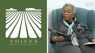 Voices From the Vineyard &bull; EP 3 &bull; Sylvia Dewberry