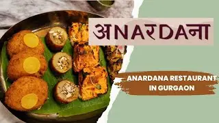 Review of Anardana restaurant in Gurgaon | M3M IFC | Vegetarian food review