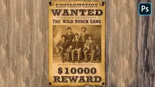 Photoshop Poster | Wild Western Wanted Poster in Photoshop