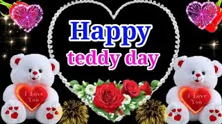 10 February ,Happy teddy  day video , teddy day status , teddy day song ,  teddy day photo