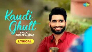 Kaudi Ghut - Lyrical | Shivjot Ft. Gurlez Akhtar | The Boss | Dose of Music | Punjabi Pop Songs