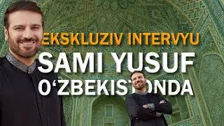 Sami Yusuf Samarqand, O‘zbekistonga kelish uchun sabablar va rejalari haqida