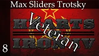 Hearts of Iron 4 - Soviet Union - 1.2 Max Sliders Trotsky (Veteran difficulty) Part 8