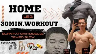 LEG. 30 Min. HOME WORKOUT Burn Fat Gain Muscle. TEMPO: SLOW 3.1.3