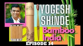 Interview with Yogesh | Founder Bamboo India | Shark Tank | TEDx Speaker | Toothbrush | #ITIS014
