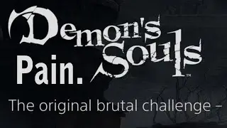 Demons Souls is bad.