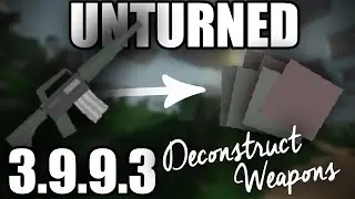Unturned 3.9.9.3: Deconstruct Weapons, New Crafting Recipes