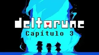 DELTARUNE: Cap&iacute;tulo 3 - Espa&ntilde;ol - Sin Comentarios (100% Completado)