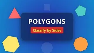 Classifying Polygons by Number of Sides | Geometry for Beginners