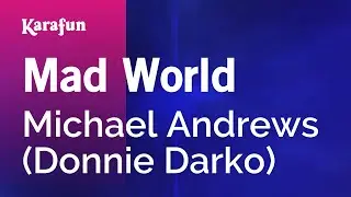 Mad World - Michael Andrews (Donnie Darko) | Karaoke Version | KaraFun
