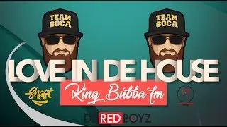 King Bubba FM - Love In De House 