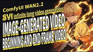 SVI infinite long video generation, image-generated video, beginning and end frame video