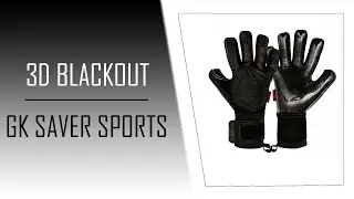 3D BLACKOUT || GKSAVER SPORTS || NEGATIVE CUT || FOOTBALL GOALKEEPER GLOVES