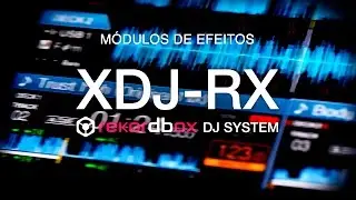 XDJ-RX Pioneer DJ - MÓDULOS DE EFEITOS (Vídeo 8 de 8)
