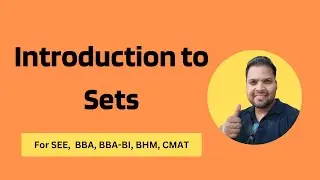 Introduction to Sets | For SEE, BBA, BBA-BI, BHM