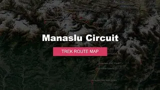 Manaslu Circuit Trek, Larkey Pass [ Virtual Tour - Complete Trek Route Map ]