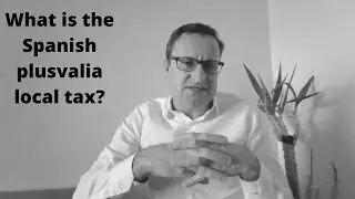 What is the Spanish plusvalia local tax?