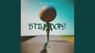STILL DOPE