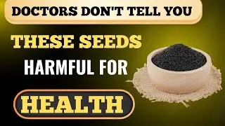 Avoid These 3 Seeds After 60 | Harmful Seeds for Seniors (Inflammation Warning)
