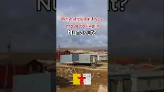 Why You Shouldn't Move to Nunavut 🇨🇦 | Nunavut Shorts  #expatlife #travel #immigration #canada