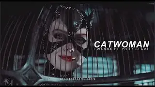 ❝I Wanna Be Your Slave❞ Catwoman/Selina Kyle | Batman Returns