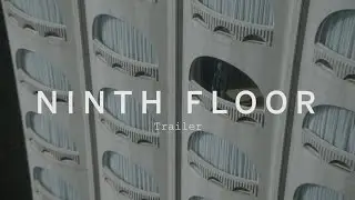 NINTH FLOOR Trailer | Festival 2015
