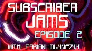 Subscriber Jam Episode 2! - With Fabian Mlynczyk