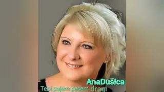 Ana Dušica - Tebi pojem pesem, dragi