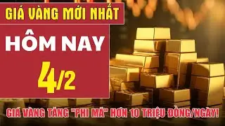 Giá vàng hôm nay 4/2: Giá vàng tăng 