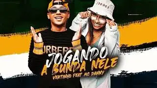 MC VERTINHO - Joga bunda Mc Danny