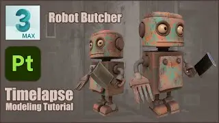 3D Modeling a Stylized Robot Butcher (3ds Max & Substance Painter) - Sped Up Tutorial - Pt 1
