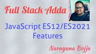 JavaScript ES12/ES 2021 features | Full Stack Adda | Narayana Bojja