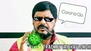 Corona Go - DJ Trance ft. Ramdas Athavale - Corona Virus (COVID 19)
