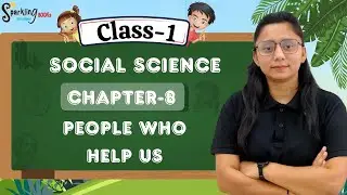 SPARKLING BOOKS | SST-1 | CH-8 :  PEOPLE WHO HELP US