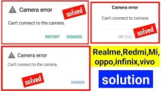 📸camera error can't connect to the camera/camera error can't connect to the camera. dismiss/2026