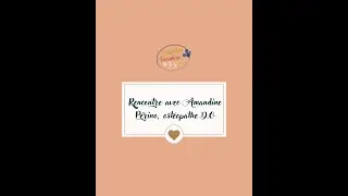 Rencontre autour de la thématique: ostéopathie et fertilité avec Amandine PERINO, ostéopathe