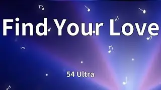 54 Ultra - Find Your Love (Lyrics)