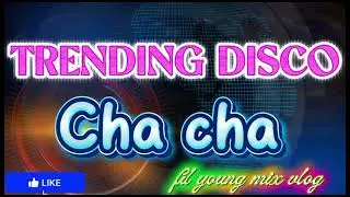 TRENDING DISCO CHA CHA..
