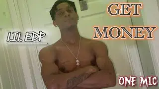 LIL EDP - GET MONEY (ONEMIC MUSIC VIDEO)