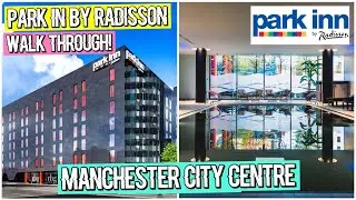 WALK THROUGH PARK INN BY RADISSON MANCHESTER CITY CENTRE! | Inspiring Vanessa