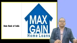 SBI Max Gain Home Loans in Details