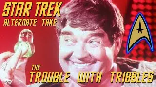 Star Trek: Alternate Take - The Trouble With Tribbles - 