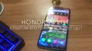 Honor 10 lite in 2020 - Хонор 10 лайт в 2020 году, стоит ли покупать Хонор?