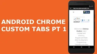 ANDROID CHROME CUSTOM TABS PART 1