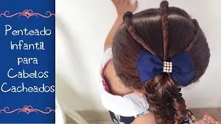 PENTEADO INFANTIL PARA CABELOS CACHEADOS - PENTEADO LATERAL